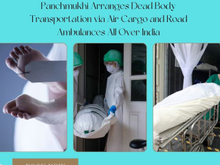 panchmukhi-dead-body-transfer-in-kolkata-offering-an-excellent-solution-as-per-request